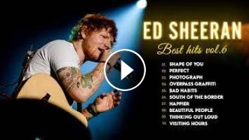 Ed Sheeran Greatest Hits Full Album 2022 - Ed Sheeran Best Hits Vol.6 Social-thumb