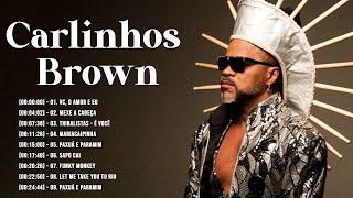 C a r l i n h o s B r o w n 2023 MIX ~ Top 10 Best Songs ~ Greatest Hits ~ Full Album