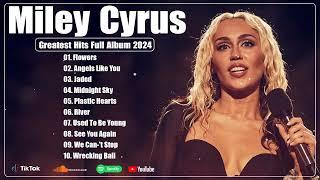 Miley Cyrus Greatest Hits - Miley Cyrus Best Songs Playlist 2024 - Best English Songs on Spotify