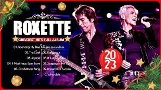 The Very Best Of Roxette Songs ???? Roxette Greatest Hits Full Album ???? Merry Christmas 2023 ????