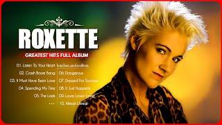 The Very Best Of Roxette Songs ???? Roxette Greatest Hits Full Album