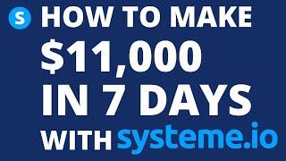 How to Make $11k in 7 Days with Systeme.io