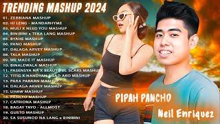 ZEBBIANA MASHUP⭐New Best Of Pipah Pancho x Neil Enriquez Greatest Hits Full Album2024⭐