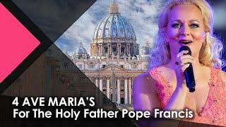 4 AVE MARIA'S For The Holy Father POPE FRANCIS | REST IN PEACE - Wendy Kokkelkoren