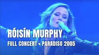Róisín Murphy - Full Concert | Live at Paradiso Amsterdam 2005