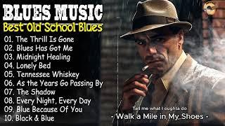 OLD SCHOOL BLUES MUSIC GREATEST HITS