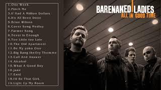 Barenaked Ladies Best Songs - Barenaked Ladies Greatest Hits