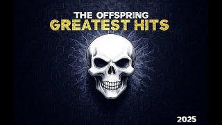 The Offspring Greatest Hits 2025 | Ultimate Punk Rock Playlist