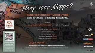 Hartelijk welkom bij het benefietconcert voor Aleppo (Syrië) vanuit de Grote Kerk van Hasselt.