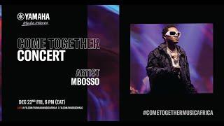 YAMAHA COME TOGETHER CONCERT SERIES | 11TH EDITION | MBOSSO