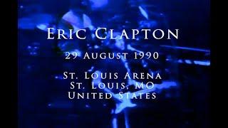 Eric Clapton - 29 August 1990, St. Louis, St. Louis Arena - INCOMPLETE