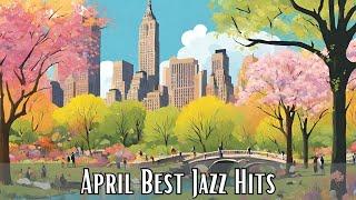 April Best Jazz Hits [Jazz Classics, Smooth Jazz]