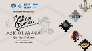 3. Türk Müziği Günleri  "AŞK OLMASA"  Mülâki Konseri