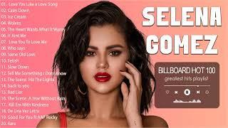Selena Gomez Best Songs - Best Pop Songs Playlist 2023 - Greatest Hits Playlist 2023.