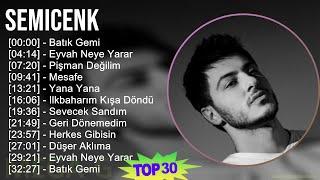 Semicenk 2024 MIX Greatest Hits - Batık Gemi, Eyvah Neye Yarar, Pişman Değilim, Mesafe