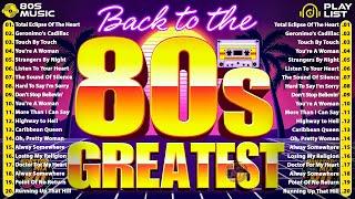 Back to the 80s - Greatest Hits 80s - Best Oldies Songs Of 1980s - Best 80s Hits - Hits 80s