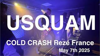 USQUAM Full Live Concert 4K @ COLD CRASH Rezé Nantes France May 7th 2025