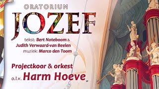 Oratorium Jozef - projectkoor & orkest o.l.v. Harm Hoeve