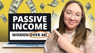 Best Passive Income for Women Over 40 ($6,672/week)