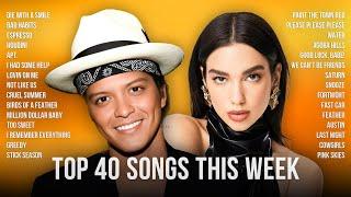 Top 40 Songs This Week 2025 ????  Bruno Mars, Dua Lipa, Rihanna, Lady Gaga, Ed Sheeran